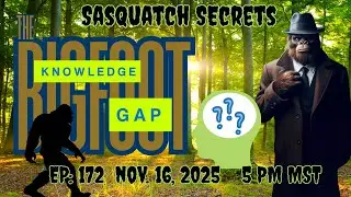 The Bigfoot Knowledge Gap w/ Leon Thompson  & Thomas Steenburg  Ep: 172 | #bigfoot #sasquatch 