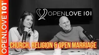 Open Relationships and Religion!