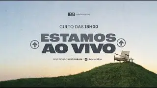 Culto ao vivo - IBB Curitiba - 28/12/2025 - 18h00