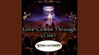LOVE COMES THROUGH (LIVE)