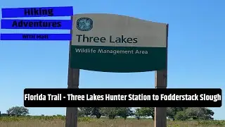 Florida Trail - Three Lakes Hunting Station to Fodderstack Slough