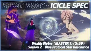 Wraith Shrine (MASTER 1) High Ping Frost Mage Icicle Spec - Blue Protocol Star Resonance SEASON 2