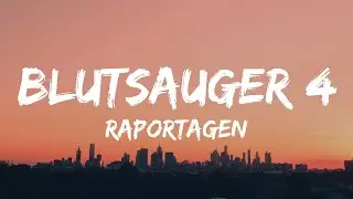 Raportagen - Blutsauger 4 (Lyrics)