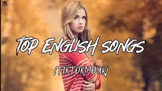 Top English Songs 2021 - Tik Tok Songs 2021 Chill Mix Playlist Tiktok Best