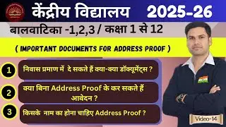 Kendriya Vidyalaya Balvatika-1,2,3 & Class-1-12/ Admission/Registration 2025/Documents/Address Proof