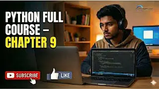 Chapter 9 - Python Full Course | Easy Explanation for Beginners | Technobrilliant Learning Solution