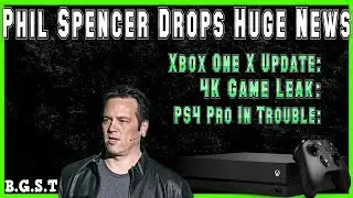 BGST: Фил Спенсер делится невероятными новостями о Xbox One X! Фанаты PS4 недовольны!