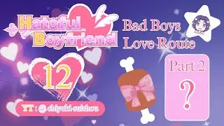 Bad Boys Love Route Part 2 | Hatoful Boyfriend 12 🕊️