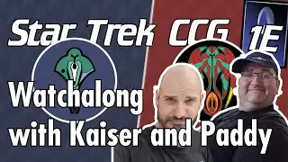 Star Trek CCG 1E World Championship Semifinals Watchalong with Paddy & Kaiser!