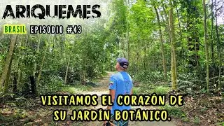 43 SUR AMÉRICA en Carro 🦎🌲 ARIQUEMES Y SU JARDÍN BOTÁNICO 🦎🌲 País 3 🇧🇷 Brasil 🇧🇷