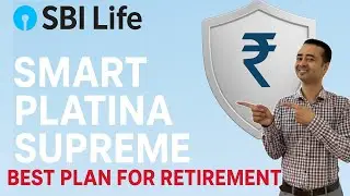 SBI Life Smart Platina Supreme || Best Plan for Retirement