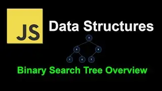 Binary Search Tree Overview | JavaScript Data Structures