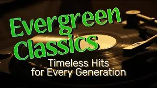 EVERGREEN CLASSICS &mdash; Timeless Hits & Golden Oldies (Vol. 5) 🎵 || unforgettable & nostalgic  tunes |