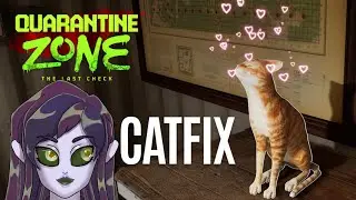 THERE'S A CAT!! | QUARANTINE ZONE
