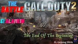 #cod2 #callofduty CoD2 | The Battle of Ei Alamein | The End of The Beginning | SL Gaming Deck