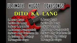 ULTIMATE HUGOT LOVESONGS, DITO KA LANG