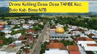 DRONE KELILING DESA || Desa Tambe Kecamatan Bolo Kabupaten Bima NTB