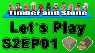 Timber and Stone S02E01 : 1.4 is here! [Let's Play 1.4]