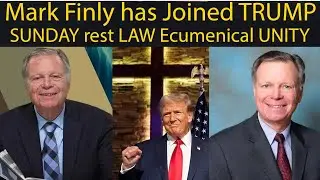 Mark finly has Joined TRUMP SUNDAY rest LAW Ecumenical UNITY with ANTICHRIST 666 NWO Sunday Law 
