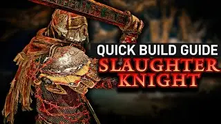 𝐄𝐋𝐃𝐄𝐍 𝐑𝐈𝐍𝐆 - The Slaughter Knight | A Quick Build Guide
