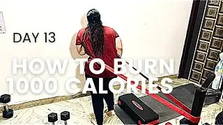 DAY 13 OF TRANSFORMATION | HOW TO BURN 1000 CALORIES IN 60 MINUTES | HOME WORKOUT