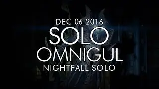 Destiny -  Solo Omnigul / Will of Crota Nightfall - December 6, 2016 - Weekly Nightfall Solo
