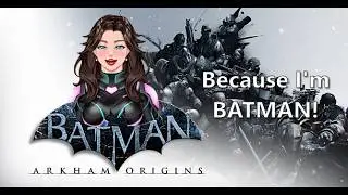 BATMAN: ARKHAM ORIGINS | Be the Bat! (pt.2)