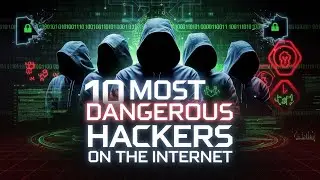 10 Most Dangerous Hackers on the Internet: Their Dark Secrets Revealed