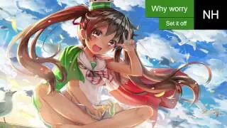 [Nightcore]&rarr; Why worry
