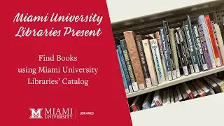 Finding Books using the Miami University Libraries Catalog