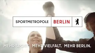 Mehr Sport. Mehr Vielfalt. Mehr Berlin. Imagefilm der Sportmetropole Berlin 2024 (90&ldquo;)