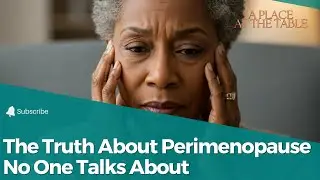The Truth About Perimenopause No One Talks About