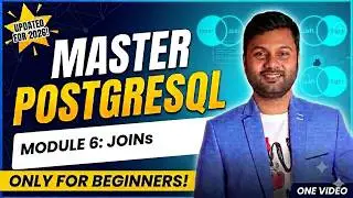 PostgreSQL From Zero To Pro || Beginners Course || Module 6: JOINs