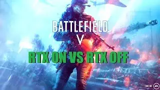 Battlefield V Ray Tracing Side By Side Comparison - RTX 2080 Ti @ 1440p