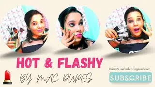Hot and Flashy 💄Makeup by MAC dupes || CarryMineFashion #maccosmetics #grwm #makeup #brushes #mac