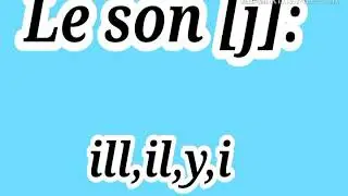 Le son [j]:i-il-ill-y