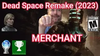Dead Space Remake 🏆 10 - Merchant
