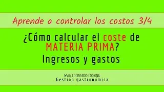 Escandallos 3/4: ¿Cómo calcular el costo de MATERIA PRIMA? Ingresos y gastos. GESTIÓN GASTRONÓMICA