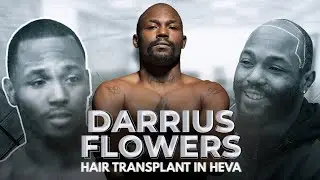 UFC Fighter Darrius Flowers’ Hair Transplant Journey at Heva Clinic Istanbul