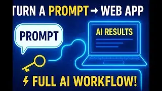 Turn a Prompt into a Web App - Full Stack AI Workflow