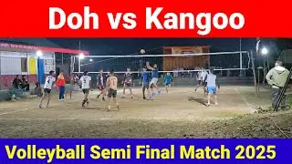 Doh vs Kangoo | Volleyball Semi Final Match 2025 | Powerfull Spikes & Thrilling Rally