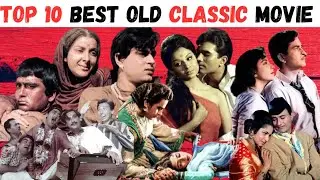 Best Indian Classic Movies Of All Time || Top 10 Best Hindi Old Movies ||