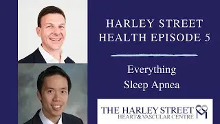 Everything about sleep apnea  | The Harley Street Heart and Vascular Centre | Episode 5