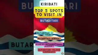 Top 5 Spots to Visit in Butaritari (Kiribati)