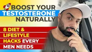 Boost Your Testosterone Naturally - 8 Diet & Lifestyle Hacks Every Man Needs