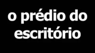 Portuguese word for office building is o pr&eacute;dio do escrit&oacute;rio