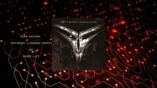 Fear Factory - Contagion [Lock Down Remix]  by Panic Lift