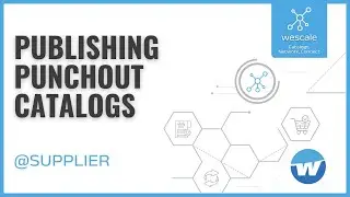 Publishing a punchout catalogue in the wescale Network &ndash; tutorial for suppliers | WPSM Tutorial