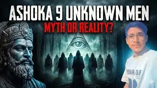 Ashoka's Nine Unknown Men: Ancient Secret Society Still Guarding Forbidden Knowledge?