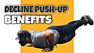 Decline Push-ups benefits. Week 34
